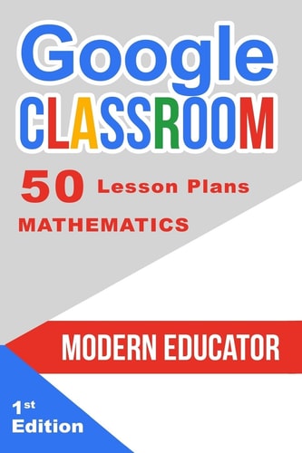 Google Classroom 50 Mathematics Lesson Plans