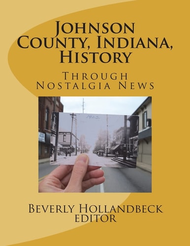 Johnson County, Indiana, History Through Nostalgia News