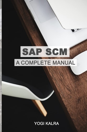 SAP SCM: a Complete Manual Supply Chain and Business Processes in SAP