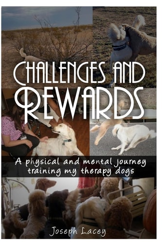 Challenges and Rewards - A Physical and Mental Journey - Training My Therapy Dogs
