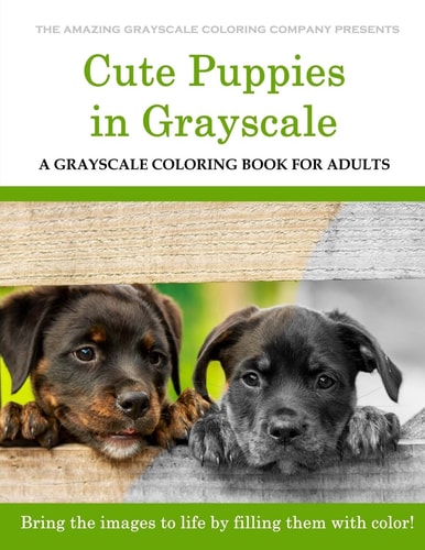 Cute Puppies A Grayscale Coloring Book for Adults