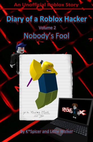 Diary of a Roblox Hacker 2 Nobody's Fool