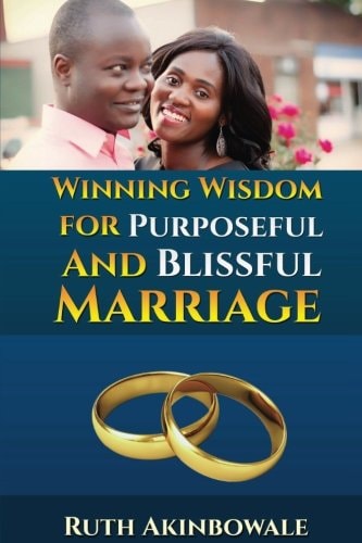 Winning Wisdom For Purposeful And Blissful Marriage