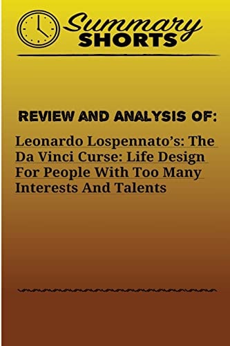 Review and Analysis of : Leonardo Lospennato's: The Da Vinci Curse: Life Design For People With Too Many Interests And Talents
