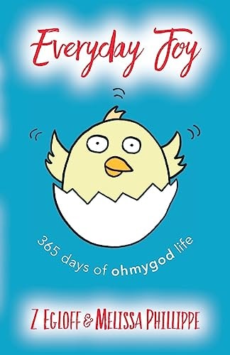 Everyday Joy 365 Days of OhMyGod Life!