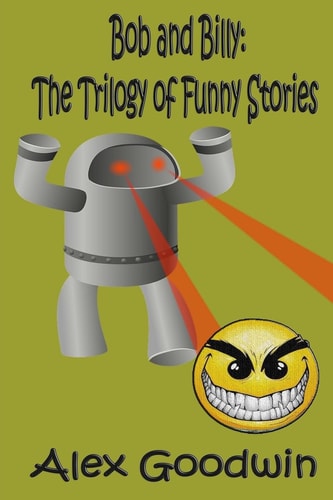 Bob and Billy The Trilogy of Funny Stories