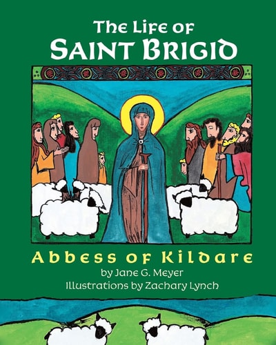 The Life of Saint Brigid Abbess of Kildare