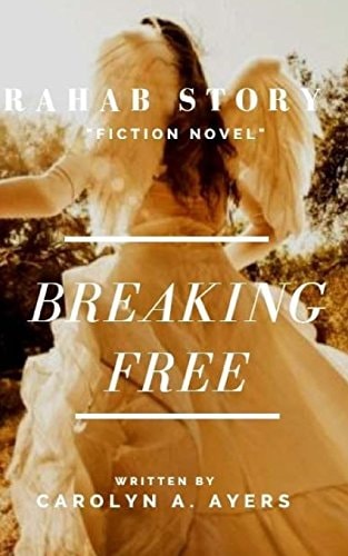 Breaking Free Rahab Faith Story