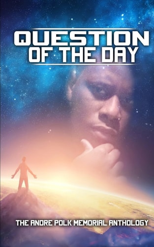 Question of the Day The Andre Polk Memorial Anthology