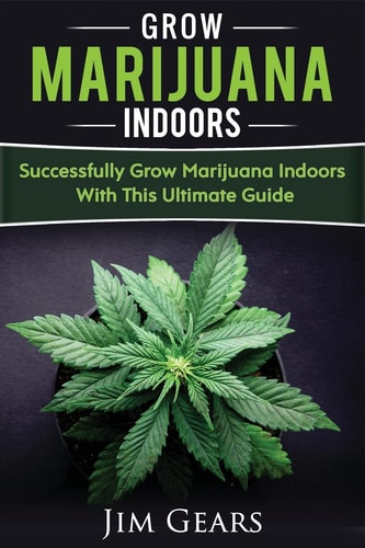 Growing Marijuana Grow Cannabis Indoors Guide, Get A Successful Grow, Marijuana Horticulture, Grow Weed At Home, Hydroponics, Dank Weed, Set Up A Quick And Easy System At Home, Marijuana Cultivating