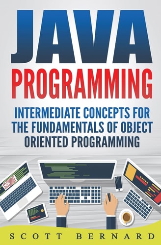 Java Programming Intermediate Concepts For The Fundamentals Of OO Programming
