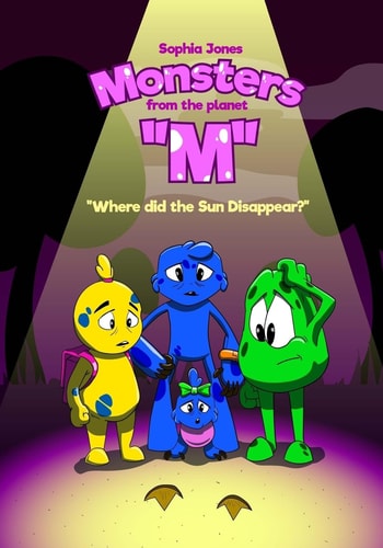 Book For Kids Monsters from the Planet "M" II: Children's Book about Monsters from the Mysterious Planet, Picture Books, Preschool Books, Ages 3-8, Bedtime Story: Where Did the Sun Disappear?