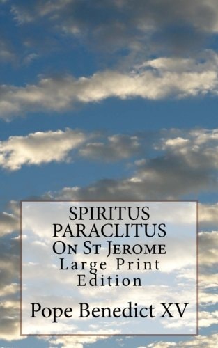 SPIRITUS PARACLITUS On St Jerome Large Print Edition