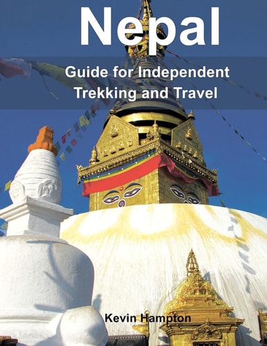 Nepal Guide to Independent Trekking and Travel