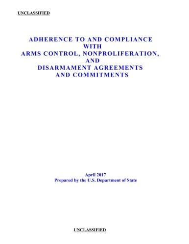 Adherence to and Compliance with Arms Control, Nonproliferation, and Disarmament Agreements and Commitments