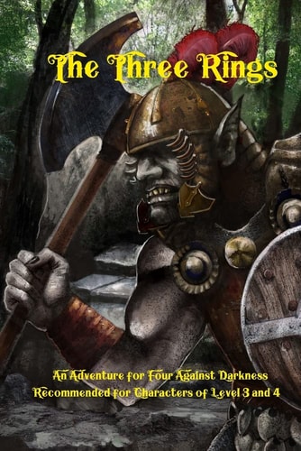 The Three Rings An Adventure for Four Against Darkness for Characters of Level 3 And 4