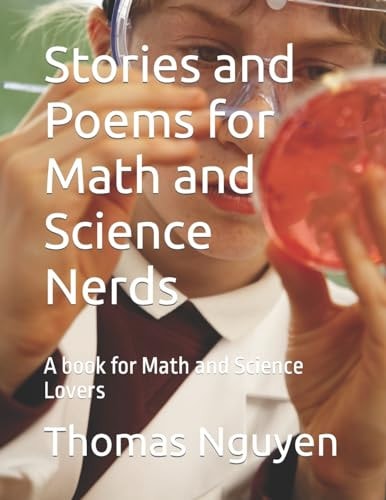 Stories and Poems for Math and Science Nerds A Book for Math and Science Lovers