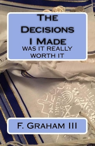 The Decisions I Made Was It Really Worth It
