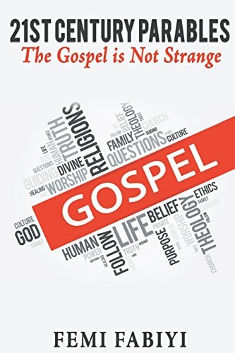 21st Century Parables The Gospel Is Not Strange