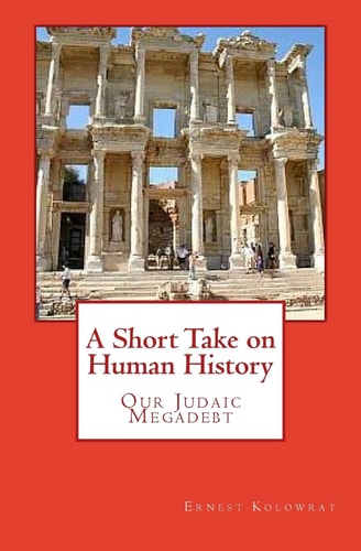 A Short Take on Human History Our Judaic Megadebt