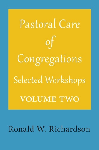 Pastoral Care of Congregations: Selected Workshops Volume 2