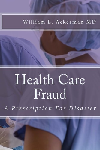 Health Care Fraud A Prescription for Disaster
