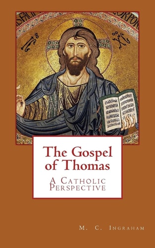 The Gospel of Thomas A Catholic Perspective