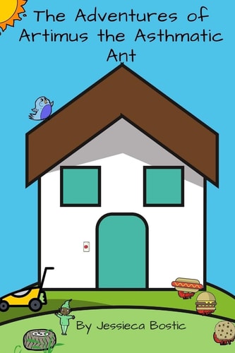 The Adventures of Artimus the Asthmatic Ant