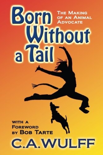 Born Without a Tail The Making of an Animal Advocate