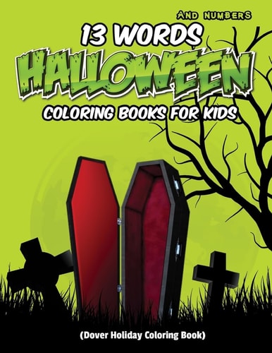 13 Words And Numbers Halloween Coloring Book For Kids (Dover Holiday Coloring Book) Halloween Coloring Books For Kids
