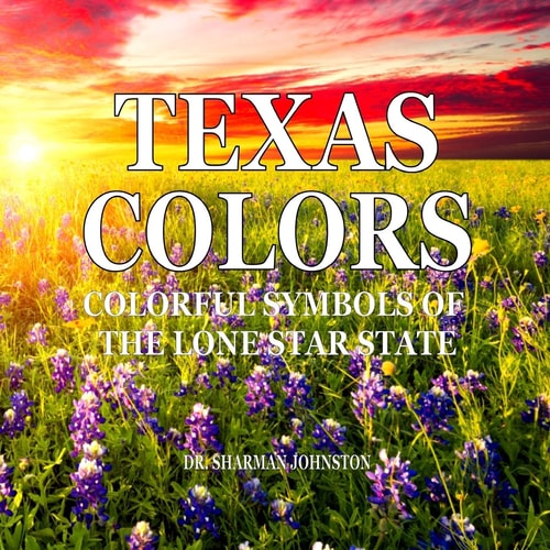 Texas Colors Colorful Symbols of the Lone Star State