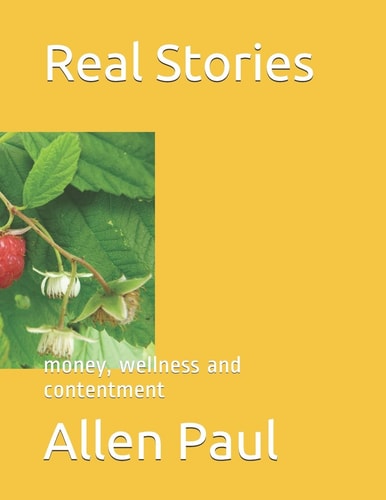 Real Stories Money, Wellness and Contentment