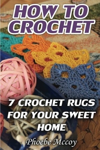 How To Crochet 7 Crochet Rugs For Your Sweet Home