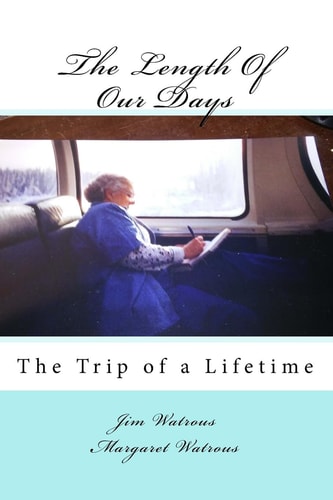 The Length of Our Days The Trip of a Lifetime