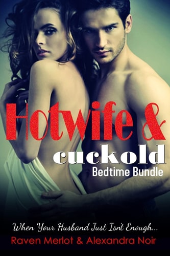 Hotwife and Cuckold Bedtime Bundle Sometimes Your Husband Just Isn't Enough