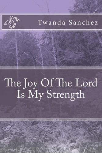 The Joy Of The Lord Is My Strength