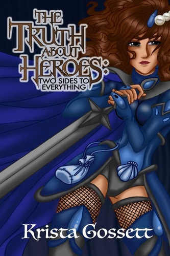 The Truth about Heroes Two Sides to Everything