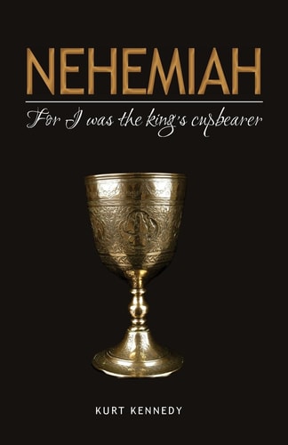 Nehemiah For I Was the King's Cupbearer