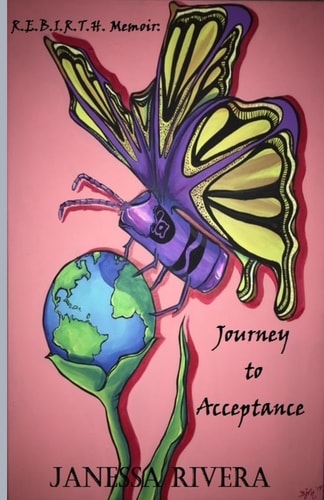 R. E. B. I. R. T. H Memoir: Journey to Acceptance