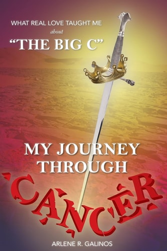 What Real Love Taught Me about the Big C My Journey Through Cancer