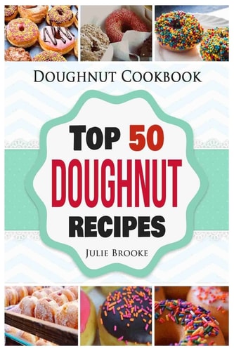 Doughnut Cookbook Top 50 Doughnut Recipes