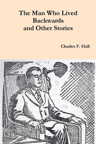The Man Who Lived Backwards and Other Stories