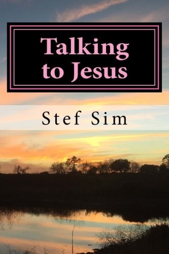 Talking to Jesus Talking to Jesus: Talking and Hearing from God