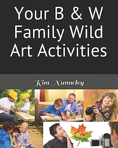 Your B & W Family Wild Art Activities