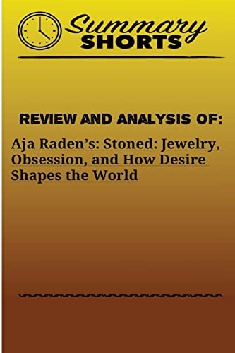 Review and Analysis Of: Aja Radenès: Stoned: Jewelry, Obsession, and How Desire Shapes the World