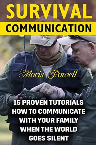 Survival Communication 15 Proven Tutorials How To Communicate With Your Family When the World Goes Silent