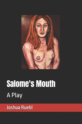 Salome's Mouth A Play