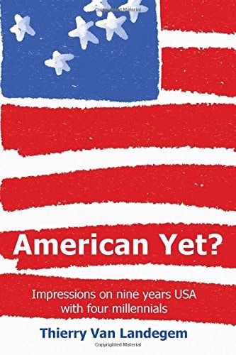 American Yet? Impressions on Nine Years USA with Four Millennials