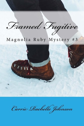 Framed Fugitive Magnolia Ruby Mystery #3