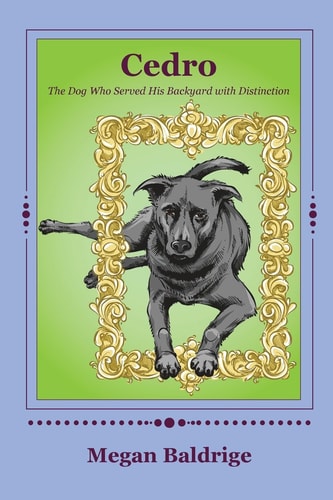 Cedro The Dog Who Served His Backyard with Distinction